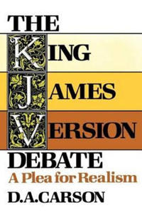 The King James Version Debate – A Plea for Realism