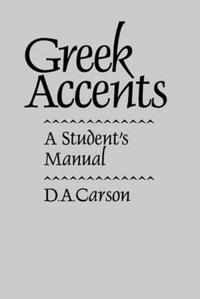 Greek Accents – A Student`s Manual