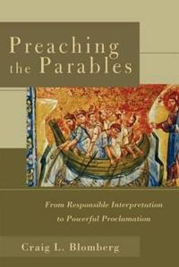Preaching the Parables – From Responsible Interpretation to Powerful Proclamation