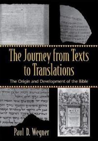 The Journey from Texts to Translations – The Origin and Development of the Bible