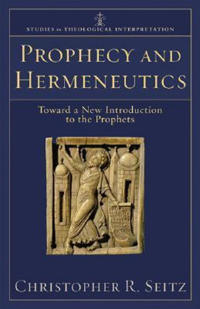 Prophecy and Hermeneutics – Toward a New Introduction to the Prophets