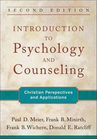 Introduction to Psychology and Counseling – Christian Perspectives and Applications