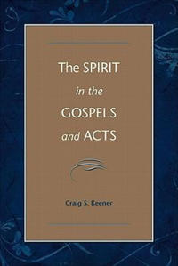 The Spirit in the Gospels and Acts – Divine Purity and Power