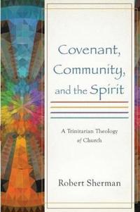 Covenant, Community, and the Spirit