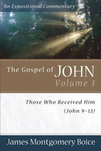 The Gospel of John – Those Who Received Him (John 9–12)