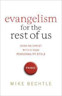 Evangelism for the Rest of Us – Sharing Christ within Your Personality Style