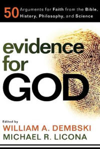 Evidence for God – 50 Arguments for Faith from the Bible, History, Philosophy, and Science