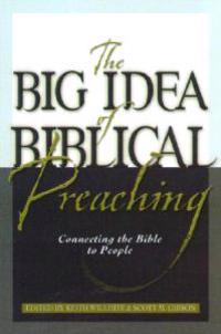 The Big Idea of Biblical Preaching – Connecting the Bible to People