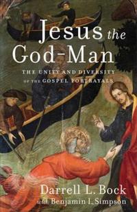 Jesus the God–Man – The Unity and Diversity of the Gospel Portrayals