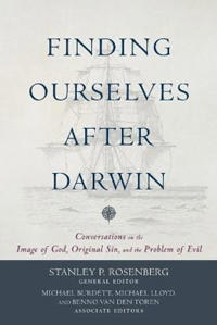 Finding Ourselves after Darwin – Conversations on the Image of God, Original Sin, and the Problem of Evil