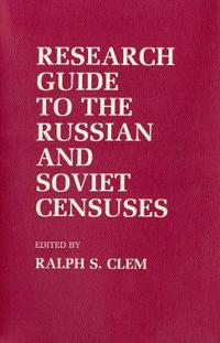 Bokomslag for "Research Guide to the Russian and Soviet Censuses"