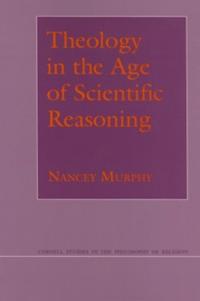 Theology in the Age of Scientific Reasoning