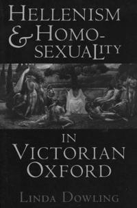Bokomslag för "Hellenism and Homosexuality in Victorian Oxford"