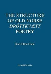 The Structure of Old Norse "Dróttkvætt" Poetry