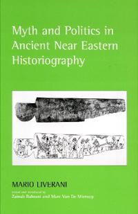 Kirjan kansi "Myth and Politics in Ancient Near Eastern Historiography"