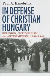 Bokomslag för "In Defense of Christian Hungary"
