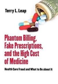 Bokomslag för "Phantom Billing, Fake Prescriptions, and the High Cost of Medicine"