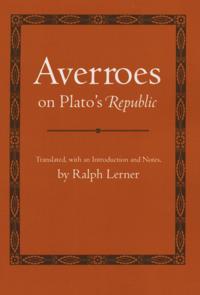 Averroes on Plato's &quote;Republic&quote;