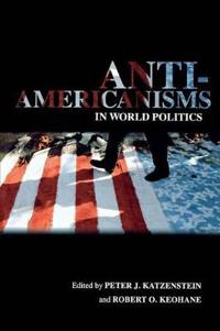 Bokomslag for "Anti-Americanisms in World Politics"