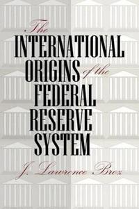 Kirjan kansi "The International Origins of the Federal Reserve System"