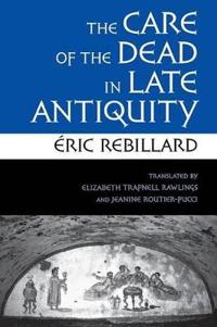 The Care of the Dead in Late Antiquity