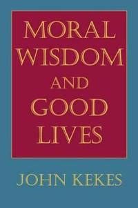 Moral Wisdom and Good Lives