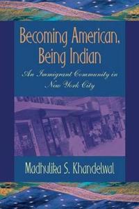 Becoming American, Being Indian
