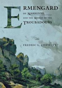 Bokomslag för "Ermengard of Narbonne and the World of the Troubadours"