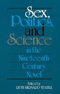 Sex, Politics, and Science in the Nineteenth-Century Novel