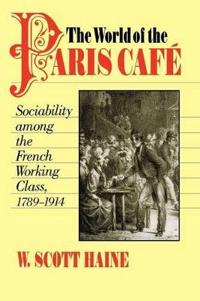 The World of the Paris Café