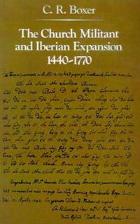 The Church Militant and Iberian Expansion, 1440-1770