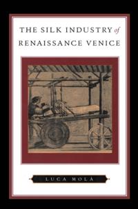 Silk Industry of Renaissance Venice