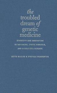 The Troubled Dream of Genetic Medicine