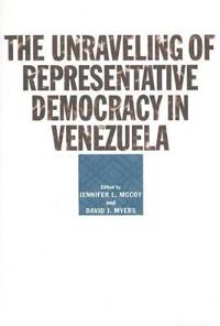 Bokomslag för "The Unraveling of Representative Democracy in Venezuela"