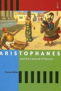 Aristophanes and the Carnival of Genres