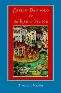Bokomslag for "Enrico Dandolo and the Rise of Venice"