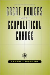 Great Powers and Geopolitical Change