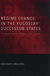 Regime Change in the Yugoslav Successor States
