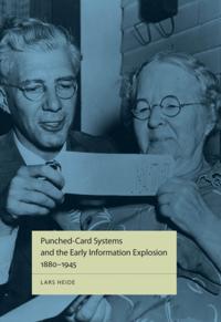 Punched-Card Systems and the Early Information Explosion, 1880-1945