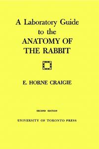 A Laboratory Guide to the Anatomy of the Rabbit