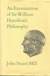 IXAn Examination of Sir William Hamilton's Philosophy