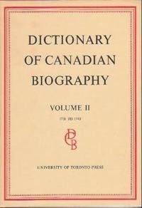 Dictionary of Canadian Biography / Dictionaire Biographique Du Canada