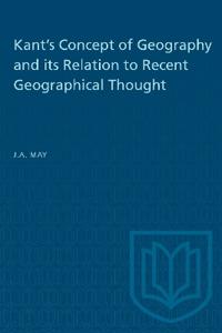 Kant's Concept of Geography and Its Relation to Recent Geographical Thought