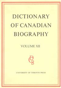 Dictionary of Canadian Biography / Dictionaire Biographique Du Canada