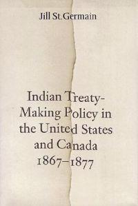 Bokomslag för "Indian Treaty-Making Policy in the United States and Canada, 1867-1877"