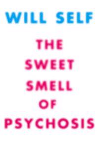 The Sweet Smell of Pyschosis
