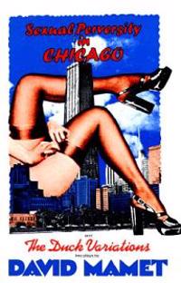 "Sexual Perversity in Chicago" and "the Duck Variations"