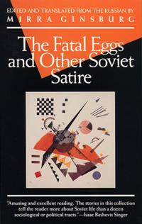 Fatal Eggs and Other Soviet Satire