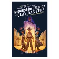 Astonishing Destiny of Clay Danvers, The