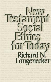 New Testament Social Ethics for Today